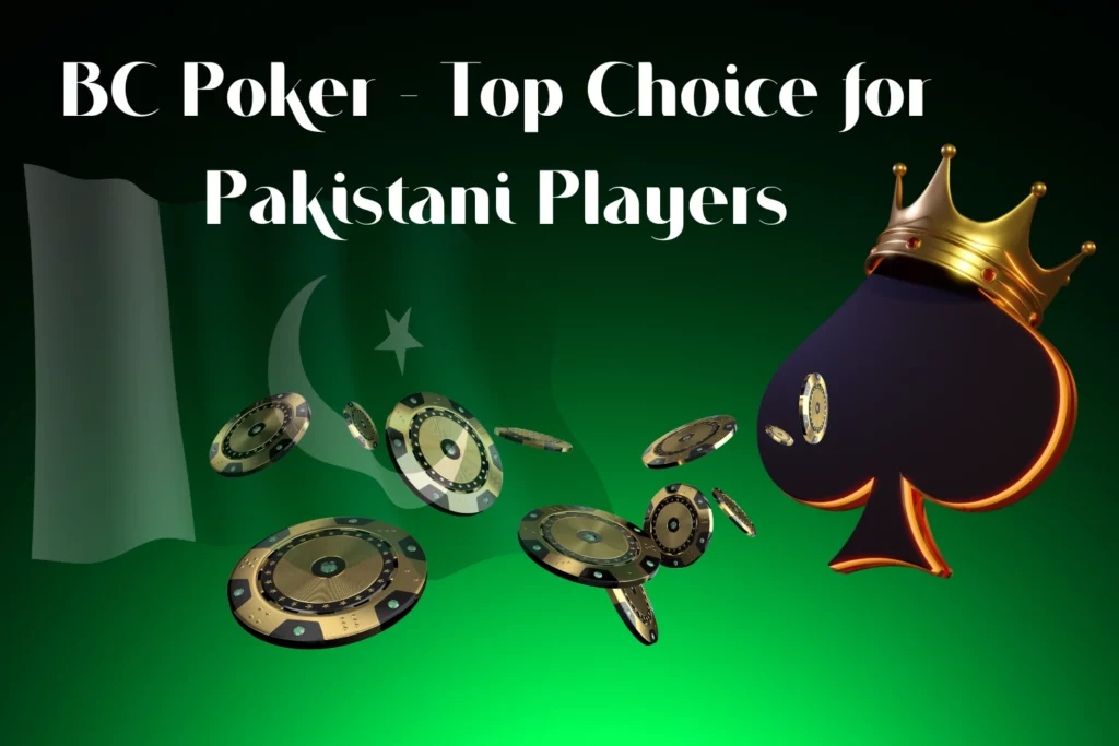 Why BC Poker is the Top Choice for Pakistani Players